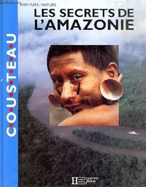 Image du vendeur pour Les secrets de l'amazonie (Collection cousteau "aventure-nature"). mis en vente par Le-Livre