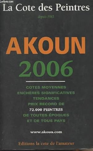 Bild des Verkufers fr La Cte des Peintures depuis 1985 - Ajoun 2006 - Ctes moyennes, enchres significatives, tendances, prix record de 72.000 peintres de toutes poques et de tous pays zum Verkauf von Le-Livre