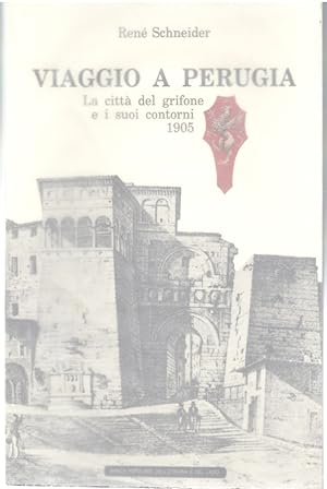 Bild des Verkufers fr Viaggio a Perugia. La citt del Grifone e i suoi Contorni 1905 zum Verkauf von Il Salvalibro s.n.c. di Moscati Giovanni