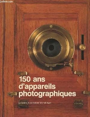 Bild des Verkufers fr 150 ans d'appareils photographiques  travers la collection Michel Auer, 150 years of cameras trough the Michel Auer collection. Sommaire : Apparils daguerriens, Appareils miniatures, Appareils espion, Appareils pliants, etc. zum Verkauf von Le-Livre