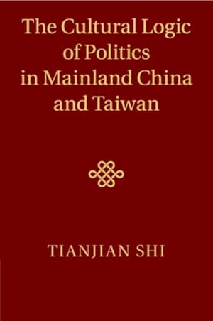 Seller image for Cultural Logic of Politics in Mainland China and Taiwan for sale by GreatBookPrices