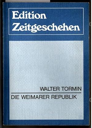 Bild des Verkufers fr Die Weimarer Republik. hrsg. von Walter Tormin. Mit Beitr. von F. A. Krummacher . / Edition Zeitgeschehen zum Verkauf von Ralf Bnschen