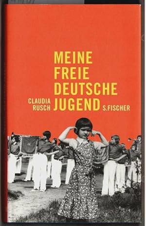 Meine freie deutsche Jugend. Claudia Rusch. Mit einem Text von Wolfgang Hilbig.