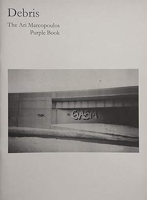 Debris: The Ari Marcopoulos Purple Book