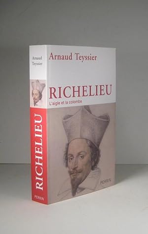 Seller image for Richelieu, l'aigle et la colombe for sale by Librairie Bonheur d'occasion (LILA / ILAB)