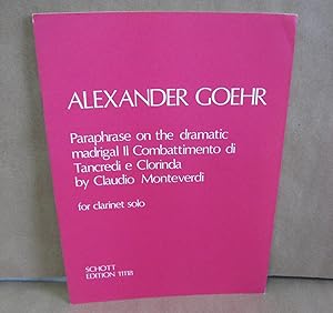 Bild des Verkufers fr Paraphrase on the Dramatic Madrigal Il Combattimento di Tancredi e Clorinda (Monteverdi), for Clarinet Solo zum Verkauf von Atlantic Bookshop