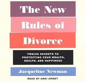 Seller image for New Rules of Divorce : Twelve Secrets to Protecting Your Wealth, Health, and Happiness for sale by GreatBookPrices