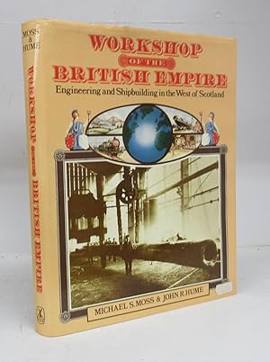 Bild des Verkufers fr Workshop of the British Empire: Engineering and Shipbuilding in the West of Scotland zum Verkauf von Attic Books (ABAC, ILAB)