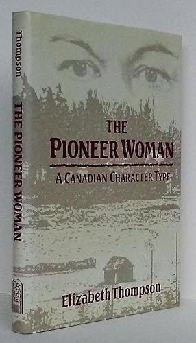 The Pioneer Woman: A Canadian Character Type
