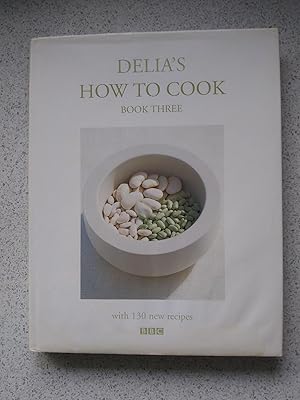 Delia's How To Cook Book Three