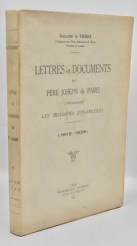 Seller image for LETTRES ET DOCUMENTS du PERE JOSEPH de PARIS concernant les Missions trangres (1619-1638) for sale by Librairie Le Trait d'Union sarl.