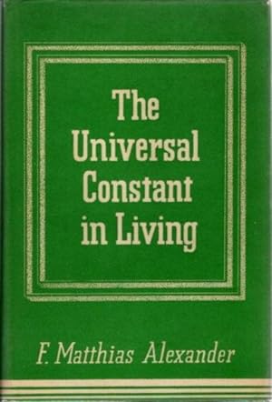 Seller image for THE UNIVERSAL CONSTANT IN LIVING for sale by By The Way Books