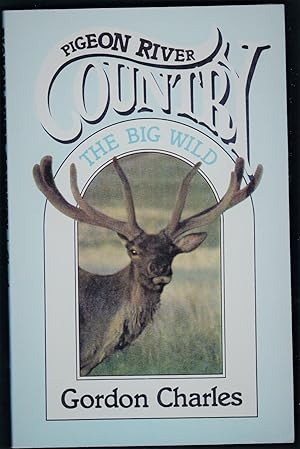 Bild des Verkufers fr Pigeon River Country: The Big Wild zum Verkauf von Riverhorse Books