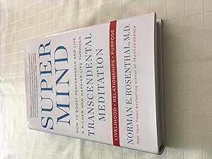 Seller image for Super Mind: How to Boost Performance and Live a Richer and Happier Life Through Transcendental Meditation [FIRST EDITION, FIRST PRINTING] for sale by Vero Beach Books