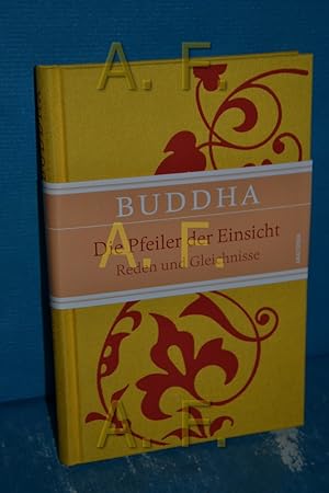 Immagine del venditore per Die Pfeiler der Einsicht : Reden und Gleichnisse Buddha. In der bertr. von Karl Eugen Neumann. Textausw. von Isabelle Fuchs venduto da Antiquarische Fundgrube e.U.