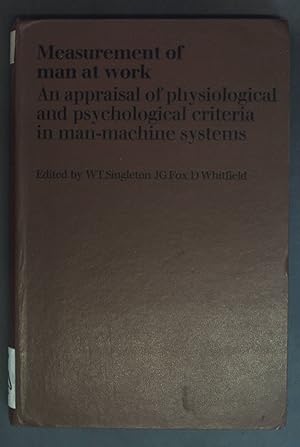 Bild des Verkufers fr Measurement of Man at Work - An appraisal of physiological and psychological criteria in man-machine systems. zum Verkauf von books4less (Versandantiquariat Petra Gros GmbH & Co. KG)