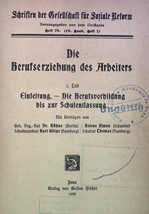 Die Berufserziehung des Arbeiters. 1. Teil: Einleitung - Die Berufsvorbildung bis zur Schulentlas...