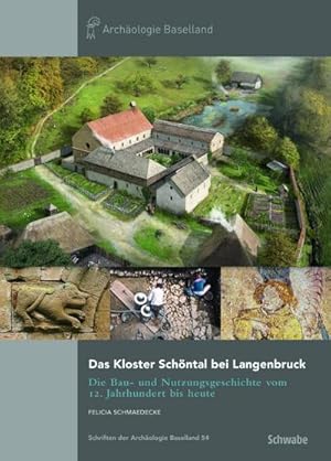 Seller image for Das Kloster Schntal bei Langenbruck : Die Bau- und Nutzungsgeschichte vom 12. Jahrhundert bis heute for sale by AHA-BUCH GmbH