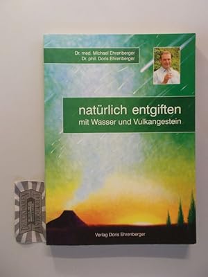 Seller image for natrlich entgiften mit Wasser und Vulkangestein. for sale by Druckwaren Antiquariat