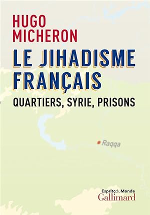Immagine del venditore per le jihadisme franais ; quartiers, Syrie, prisons venduto da Chapitre.com : livres et presse ancienne