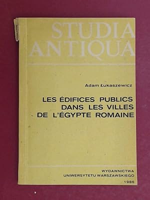 Les édifices publics dans les villes de l'Égypte romaine (Les edifices publics dans les villes de...