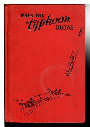 Seller image for WHEN THE TYPHOON BLOWS. for sale by Bookfever, IOBA  (Volk & Iiams)