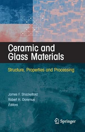 Bild des Verkufers fr Ceramic and Glass Materials : Structure, Properties and Processing zum Verkauf von AHA-BUCH GmbH