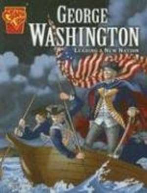 Seller image for George Washington: Leading a New Nation (Graphic Biographies) by Matt Doeden [Paperback ] for sale by booksXpress