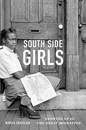 Image du vendeur pour South Side Girls: Growing Up in the Great Migration by Chatelain, Marcia [Paperback ] mis en vente par booksXpress