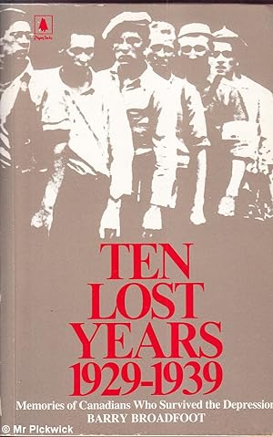 Seller image for Ten Lost Years 1929-1939 Memories of Canadians Who Survived the Depression for sale by Mr Pickwick's Fine Old Books