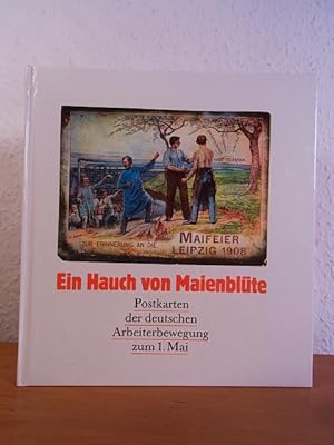 Seller image for Ein Hauch von Maienblte. Postkarten der deutschen Arbeiterbewegung zum 1. Mai for sale by Antiquariat Weber