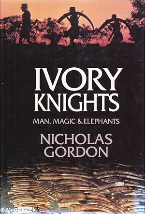 Ivory Knights: Man, Magic and Elephants