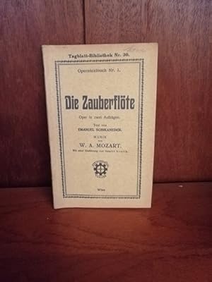 Die Zauberflöte Oper in zwei Aufzügen, Text von Emanuel Schikaneder, Mit einer Einführung von Hei...