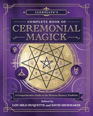 Seller image for Llewellyn's Complete Book of Ceremonial Magick : A Comprehensive Guide to the Western Mystery Tradition for sale by GreatBookPrices