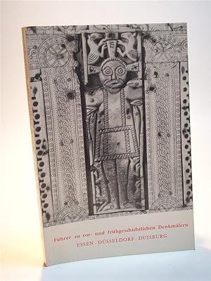 Führer zu vor-und frühgeschichtlichen Denkmälern. Rechter Niederrhein: Essen, Düsseldorf, Duisbur...