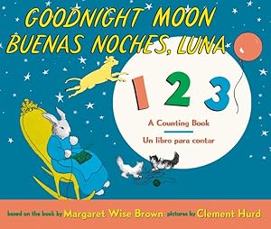 Seller image for Goodnight Moon 123/ Buenas noches, Luna 123 : A Counting Book/ Un Libro Para Contar for sale by GreatBookPrices