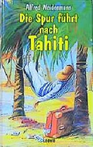 Bild des Verkufers fr Die Spur fhrt nach Tahiti. ( Ab 10 J.) zum Verkauf von Gerald Wollermann