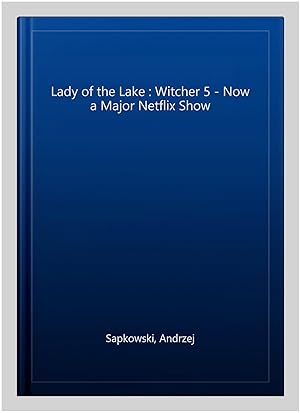 Immagine del venditore per Lady of the Lake : Witcher 5 - Now a Major Netflix Show venduto da GreatBookPrices