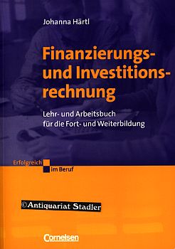 Finanzierungs- und Investitionsrechnung. Lehr- und Arbeitsbuch für die Fort- und Weiterbildung. E...