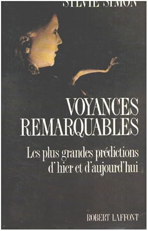 Voyances remarquables. Les plus grandes prédictions d' hier et d' aujourd' Hui