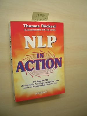 NLP in Action. Die Kunst des NLP als angewandte Psychologie im täglichen Leben und in der profess...