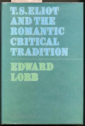T.S. Eliot and the Romantic Critical Tradition
