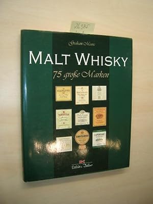 Malt Whisky. 75 große Marken.