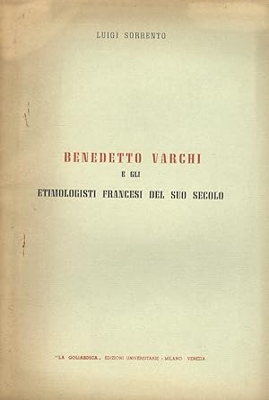 Imagen del vendedor de Benedetto Varchi e gli etimologisti francesi del suo secolo. a la venta por Libreria Oreste Gozzini snc