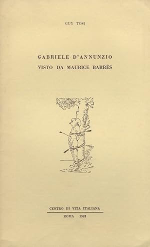 Gabriele D'Annunzio visto da Maurice Barrès.
