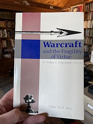 Immagine del venditore per Warcraft and the Fragility of Virtue: An Essay in Aristotelian Ethics venduto da Douglas Park Media