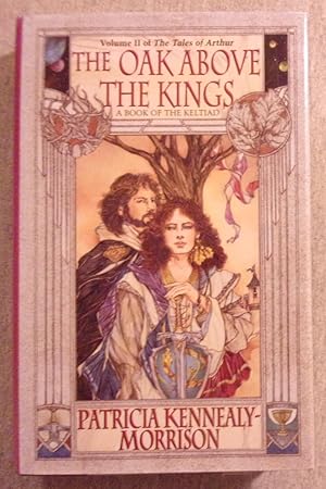 Seller image for The Oak Above the Kings: A Book of the Keltiad, Volume II (2) of The Tales of Arthur for sale by Book Nook