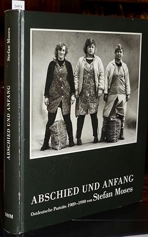 Immagine del venditore per Abschied und Anfang. Ostdeutsche Portrts 1989-1990. Hrsg v. Christoph Stlzl mit Beitrgen von Patrick Bahners und Raimund Hoghe. Ausstellungskatalog Deutsches Historisches Museum 1991. venduto da Antiquariat Dwal