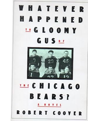 Bild des Verkufers fr Whatever Happened to Gloomy Gus of The Chicago Bears zum Verkauf von San Francisco Book Company