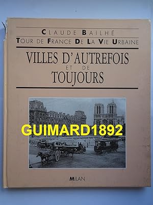 Image du vendeur pour Villes d'autrefois et de toujours Tour de France de la vie urbaine mis en vente par Librairie Michel Giraud